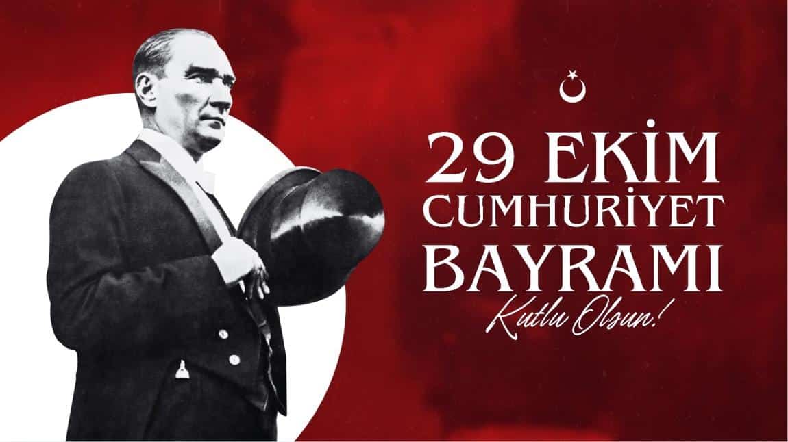 29 EKİM CUMHURİYET BAYRAMIMIZ KUTLU OLSUN